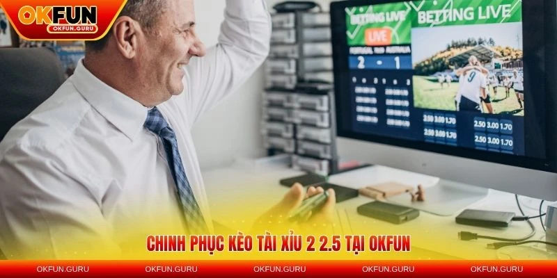 chinh phuc keo tai xiu 2.25