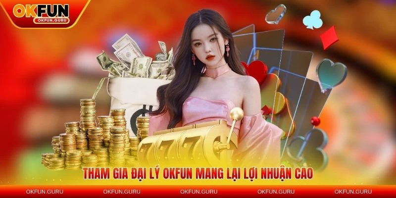 Tham gia đại lý OKFUN